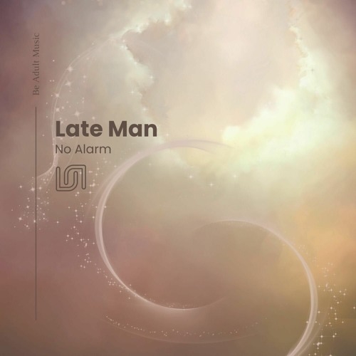 Late Man - No Alarm [BAM332]